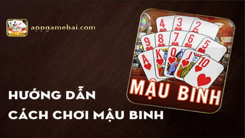 Hướng dẫn cách chơi Mậu Binh